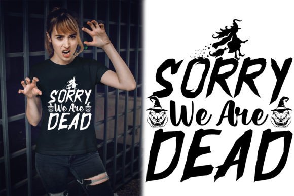 Download Halloween Sorry We Are Dead T-shirt - Halloween Collection