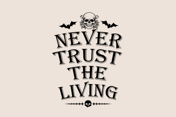 Download Never Trust the Living Svg,Halloween Svg - Halloween Collection